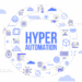 Why Use Hyperautomation Software Now?